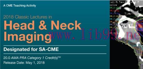 [AME]2018 Classic Lectures in Head & Neck Imaging (CME Videos)