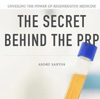 [AME]The Secret Behind The PRP: Unveiling the Power of Regenerative Medicine (EPUB)