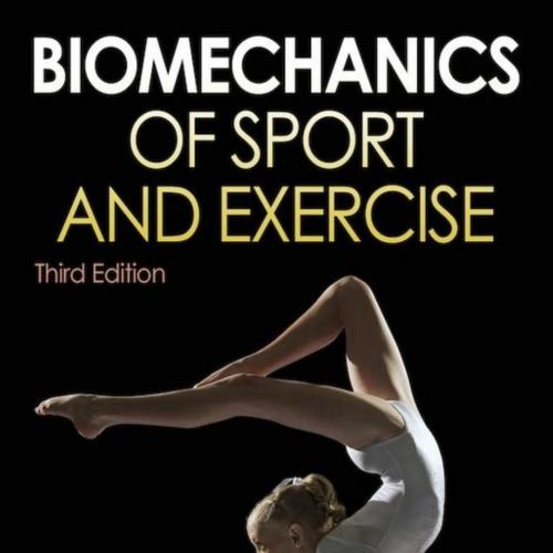 Biomechanics of Sport and Exercise, Third Edition