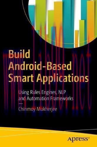 [FOX-Ebook]Build Android-Based Smart Applications: Using Rules Engines, NLP and Automation Fram...