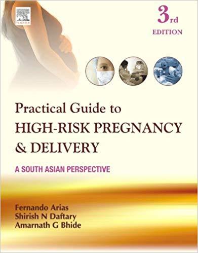 Practical Guide to High-Risk Pregnancy and Delivery, A South Asian Perspective，3E