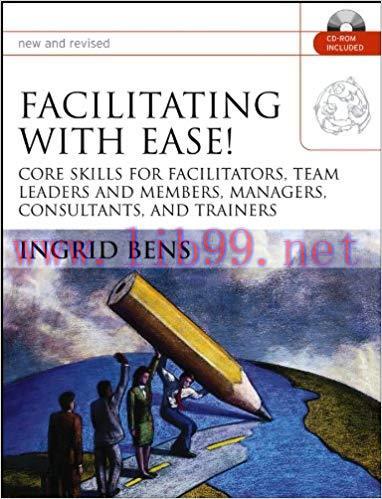 (PDF)Facilitating with Ease!: Core Skills for Facilitators, Team Leaders and Members, Managers,...