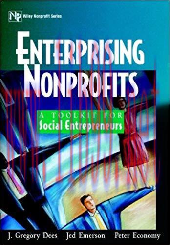 Enterprising Nonprofits: A Toolkit for Social Entrepreneurs (Wiley Nonprofit Law, Finance and M...