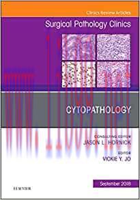 [AME]Cytopathology, An Issue of Surgical Pathology Clinics (Volume 11-3) (The Clinics: Surgery,...