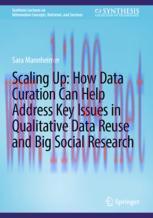 [PDF]Scaling Up: How Data Curation Can Help Address Key Issues in Qualitative Data Reuse and Bi...