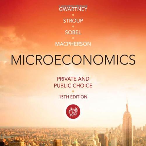 (Solution Manual)Microeconomics Private and Public Choice, 15th Edition.zip