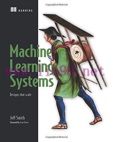 [FOX-Ebook]Machine Learning Systems: Designs that scale