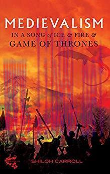 (PDF)Medievalism in A Song of Ice and Fire and Game of Thrones