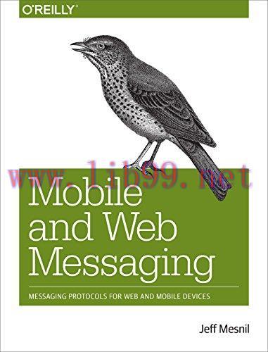 [FOX-Ebook]Mobile and Web Messaging: Messaging Protocols for Web and Mobile Devices
