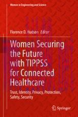 [PDF]Women Securing the Future with TIPPSS for Connected Healthcare: Trust, Identity, Privacy, ...