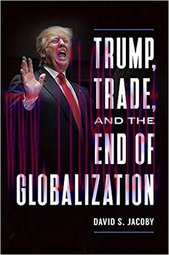 Trump, Trade, and the End of Globalization 1st Edition,