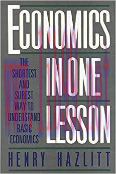 Economics in One Lesson: The Shortest and Surest Way to Understand Basic Economics