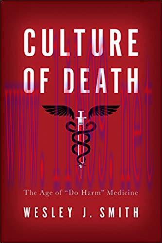 (PDF)Culture of Death: The Age of Do Harm Medicine Revised Edition