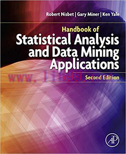 Handbook of Statistical Analysis and Data Mining Applications 2nd Edition,