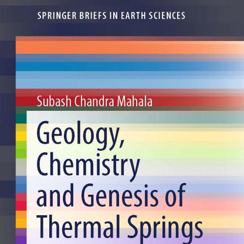 Geology, Chemistry and Genesis of Thermal Springs of Odisha, India