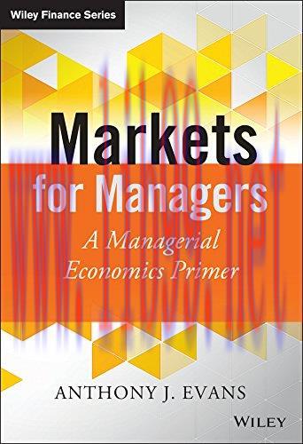 [FOX-Ebook]Markets for Managers: A Managerial Economics Primer