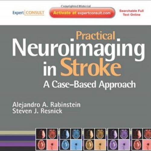 Practical Neuroimaging in Stroke,A Case-Based Approach, 1e