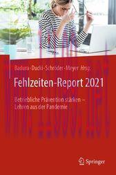 [AME]Fehlzeiten-Report 2021 : Betriebliche Pr&auml;vention st&auml;rken &ndash; Lehren aus der Pandemie (Origin...