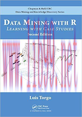 Data Mining with R: Learning with Case Studies, Second Edition (Chapman & Hall/CRC Data Mining ...