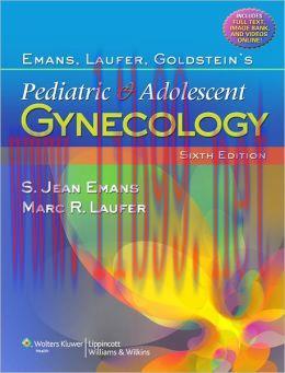 [AME]Emans, Laufer, Goldstein&rsquo;s Pediatric and Adolescent Gynecology (ORIGINAL PDF from_ Publish...