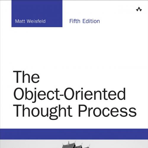 Object-Oriented Thought Process, Fifth Edition, The