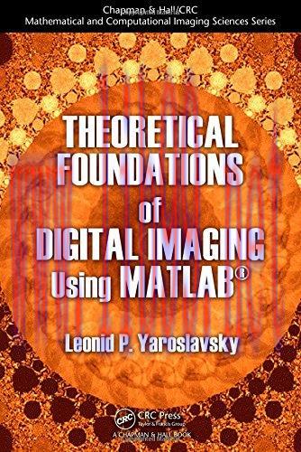 [FOX-Ebook]Theoretical Foundations of Digital Imaging Using MATLAB&reg;