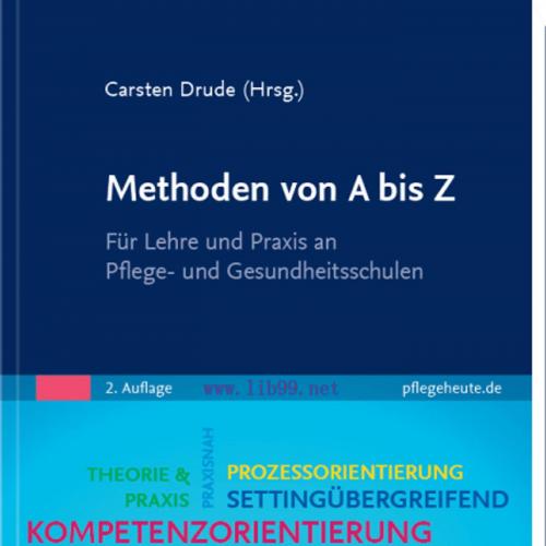 [AME]Methoden von A bis Z: Fuer Lehre und Praxis an Pflege- und Gesundheitsschulen, 2nd Edition...