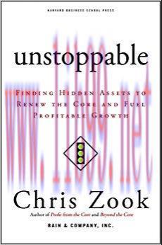 (PDF)Unstoppable: Finding Hidden Assets to Renew the Core and Fuel Profitable Growth 1st Editio...
