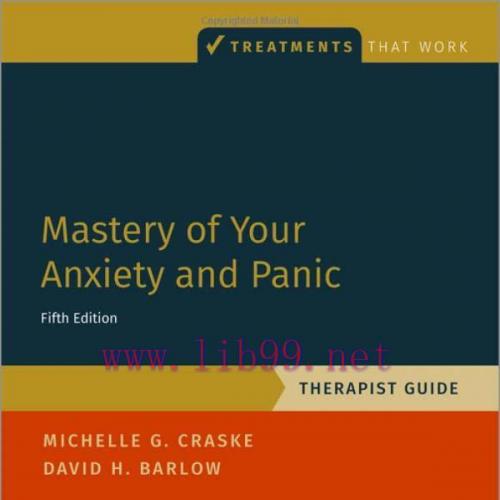 [AME]Mastery of Your Anxiety and Panic: Therapist Guide (Treatments That Work), 5th Edition (Or...