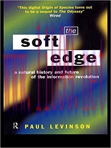 Soft Edge:Nat Hist&Future Info: Natural History and Future of the Information Revolution 1st Ed...