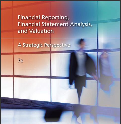 (Solution Manual)Financial Reporting, Financial Statement Analysis and Valuation A Strategic Pe...