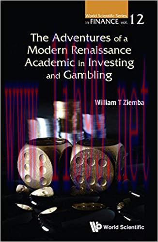 The Adventures of a Modern Renaissance Academic in Investing and Gambling (World Scientific Ser...