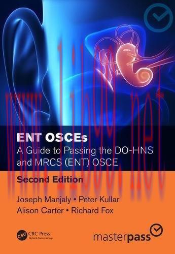 [AME]ENT OSCEs: A Guide to Passing the DO-HNS and MRCS (ENT) OSCE, Second Edition (MasterPass)