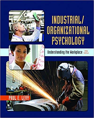 (Test Bank)Industrial Organizational Psychology Understanding the Workplace 5th Edition by Paul...