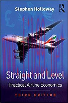 Straight and Level: Practical Airline Economics 3rd Edition,