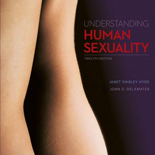 Understanding Human Sexuality,12th Twelfth Edition - Janet Shibley Hyde & John D. DeLamater