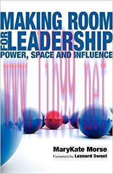Making Room for Leadership: Power, Space and Influence