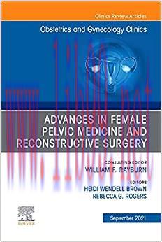 [AME]Advances in Female Pelvic Medicine and Reconstructive Surgery, An Issue of Obstetrics and ...