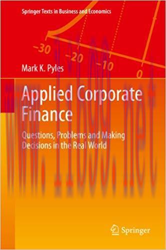 (PDF)Applied Corporate Finance: Questions, Problems and Making Decisions in the Real World (Spr...