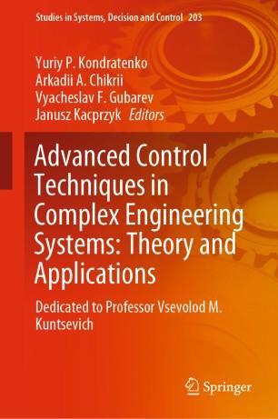 Advanced Control Techniques in Complex Engineering Systems Theory and Applications
