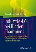 [PDF]Industrie 4.0 bei Hidden Champions: Digitalisierungsstrategien und ihre Anwendungsfelder i...