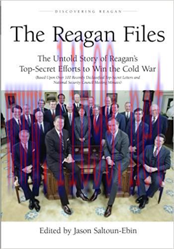 (PDF)The Reagan Files: The Untold Story of Reagan&rsquo;s Top-Secret Efforts to Win the Cold War (Bas...