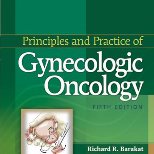 Principles and Practice of Gynecologic Oncology (5th Edition)
