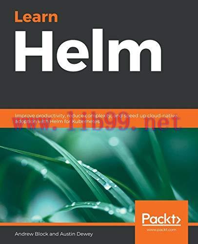 [FOX-Ebook]Learn Helm: Improve productivity, reduce complexity, and speed up cloud-native adopt...