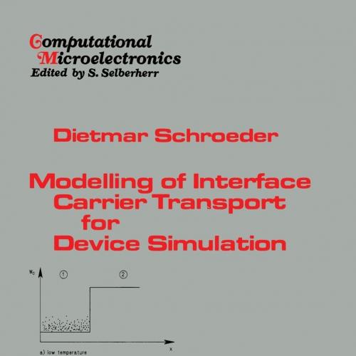 Modelling of Interface Carrier Transport for Device Simulation (Computational Microelectronics)...