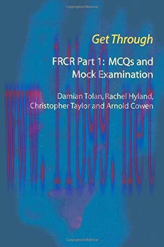 [AME]Get Through FRCR Part 1: MCQs and Mock Examination (Original PDF)