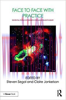 (PDF)Face to Face with Practice: Existential Forms of Research for Management Inquiry 1st Editi...