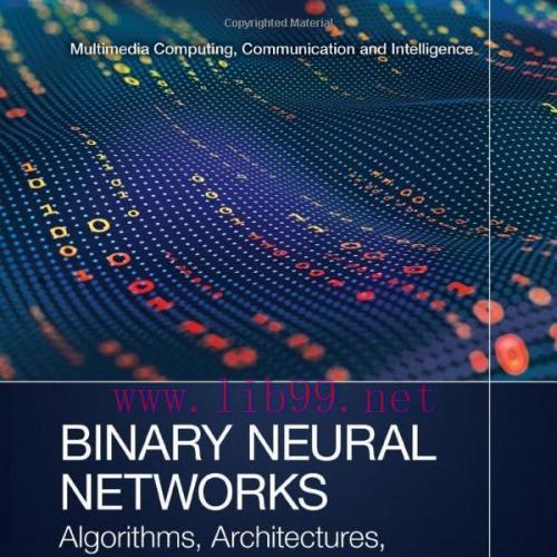 [FOX-Ebook]Binary Neural Networks: Algorithms, Architectures, and Applications