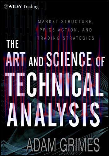 The Art and Science of Technical Analysis: Market Structure, Price Action, and Trading Strategi...