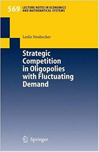 (PDF)Strategic Competition in Oligopolies with Fluctuating Demand (Lecture Notes in Economics a...